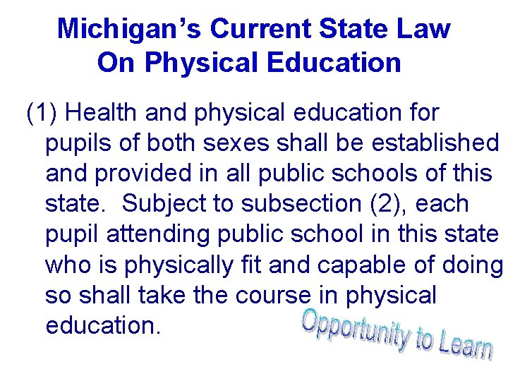 Michigan’s Current State Law On Physical Education (1) Health and physical education for pupils