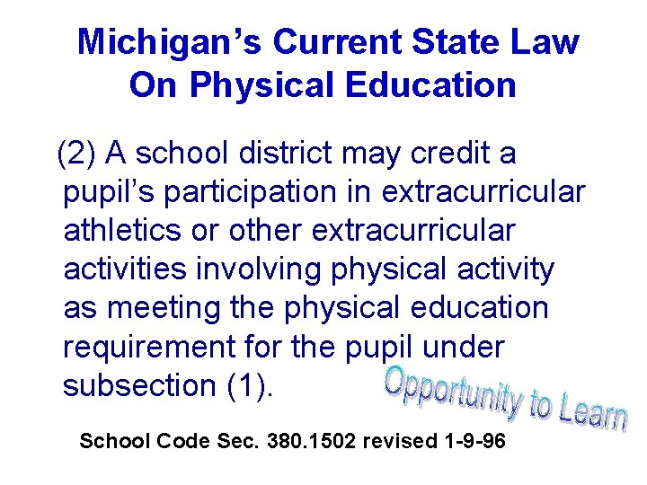 Michigan’s Current State Law On Physical Education (2) A school district may credit a