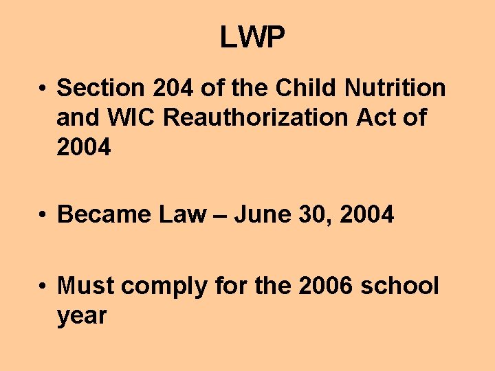 LWP • Section 204 of the Child Nutrition and WIC Reauthorization Act of 2004