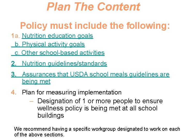 Plan The Content Policy must include the following: 1 a. Nutrition education goals b.