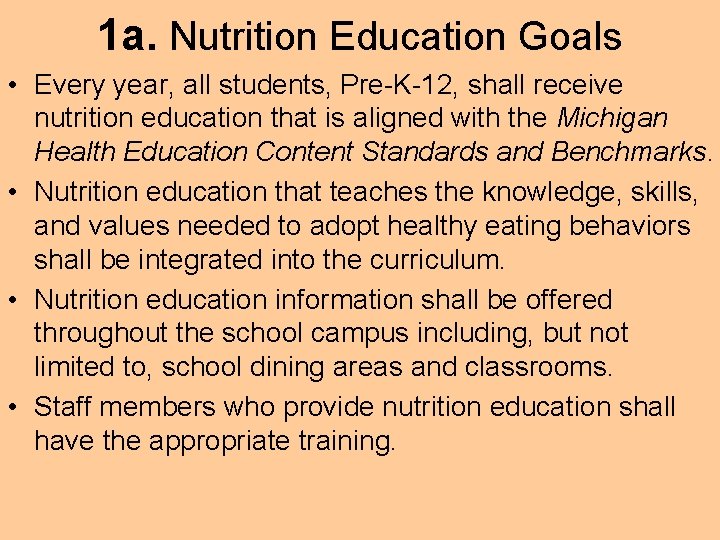 1 a. Nutrition Education Goals • Every year, all students, Pre-K-12, shall receive nutrition