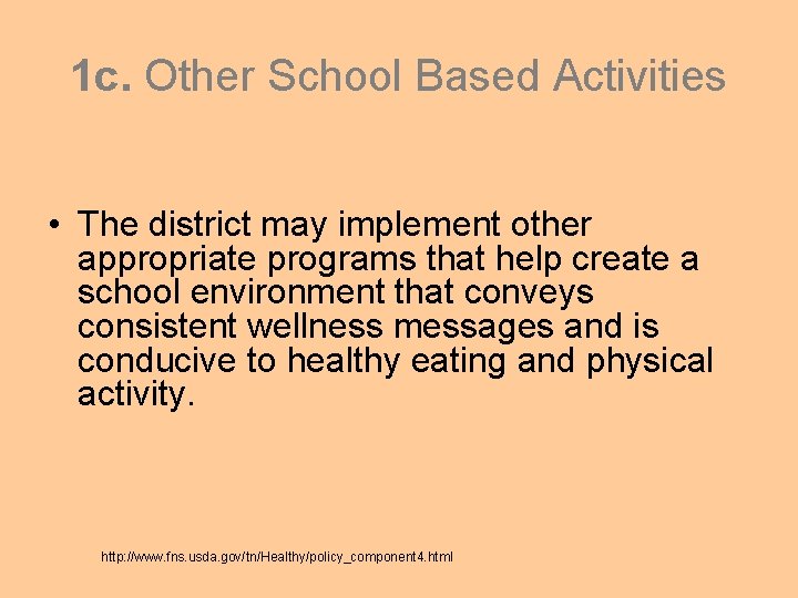 1 c. Other School Based Activities • The district may implement other appropriate programs