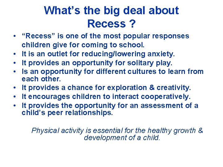What’s the big deal about Recess ? • “Recess” is one of the most