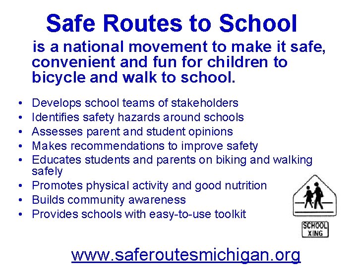 Safe Routes to School is a national movement to make it safe, convenient and