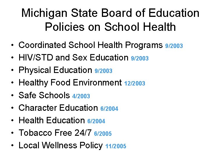 Michigan State Board of Education Policies on School Health • • • Coordinated School