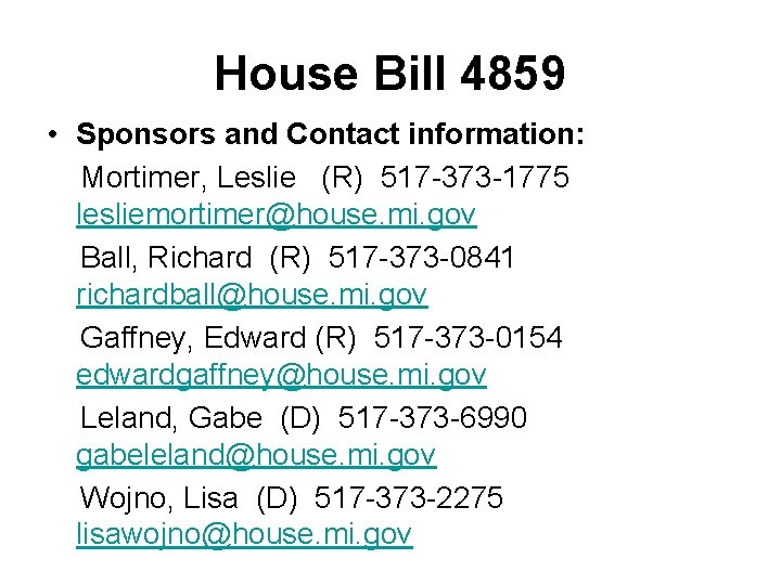 House Bill 4859 • Sponsors and Contact information: Mortimer, Leslie (R) 517 -373 -1775