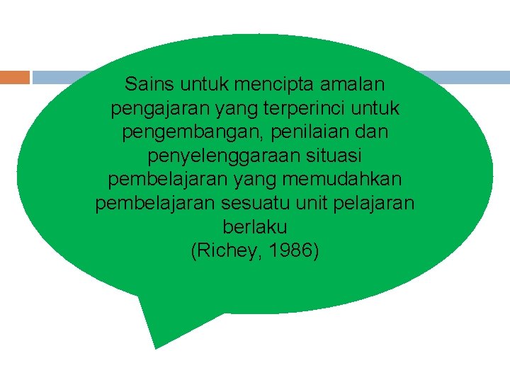 Sains untuk mencipta amalan pengajaran yang terperinci untuk pengembangan, penilaian dan penyelenggaraan situasi pembelajaran