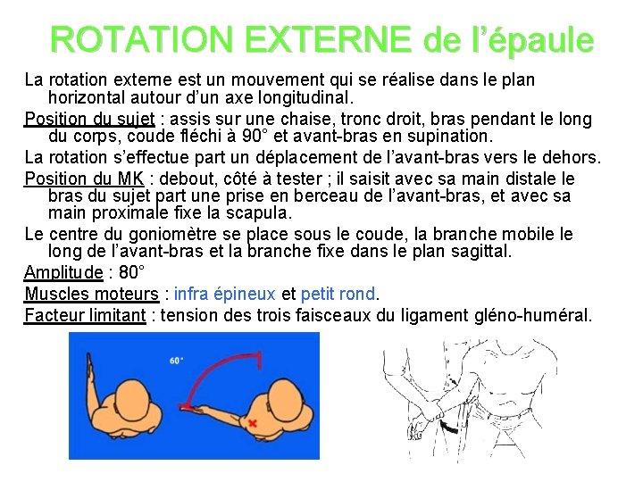 ROTATION EXTERNE de l’épaule La rotation externe est un mouvement qui se réalise dans