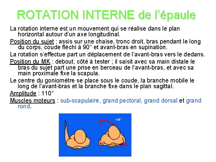 ROTATION INTERNE de l’épaule La rotation interne est un mouvement qui se réalise dans