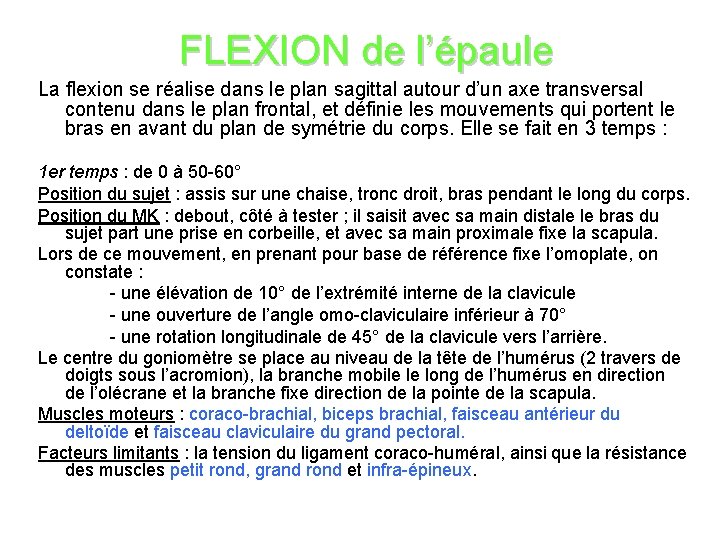 FLEXION de l’épaule La flexion se réalise dans le plan sagittal autour d’un axe
