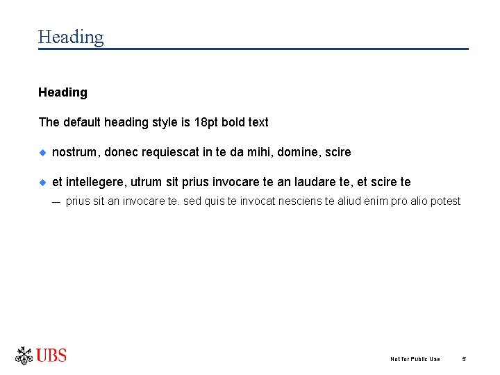 Heading The default heading style is 18 pt bold text ¨ nostrum, donec requiescat