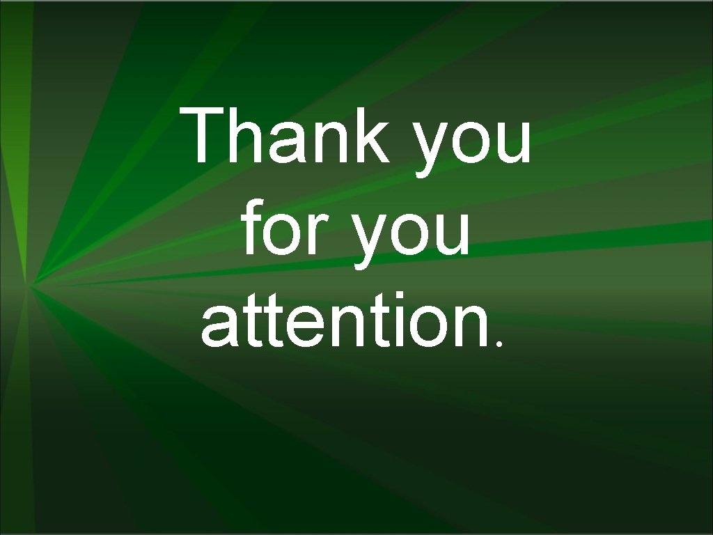 Thank you for you attention. 