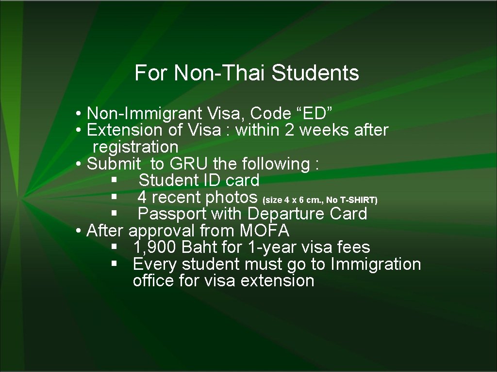 For Non-Thai Students • Non-Immigrant Visa, Code “ED” • Extension of Visa : within