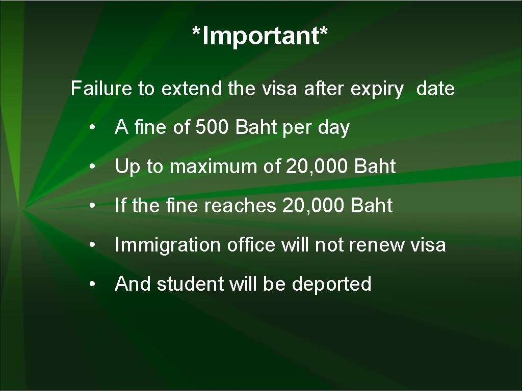 *Important* Failure to extend the visa after expiry date • A fine of 500