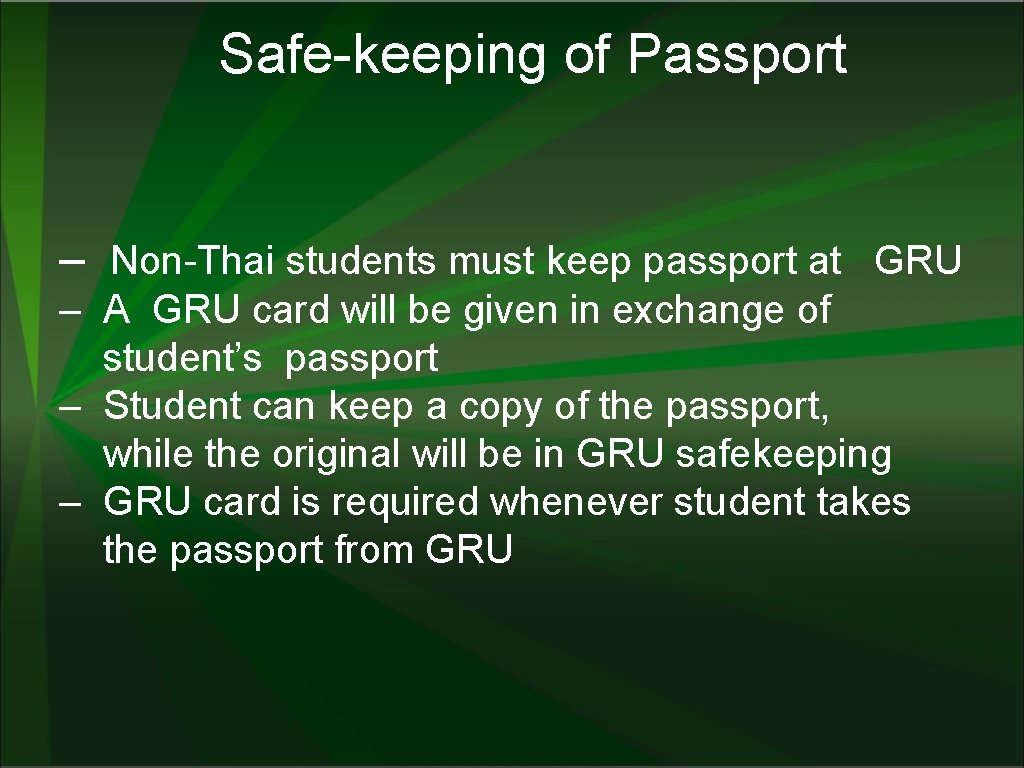 Safe-keeping of Passport – Non-Thai students must keep passport at GRU – A GRU