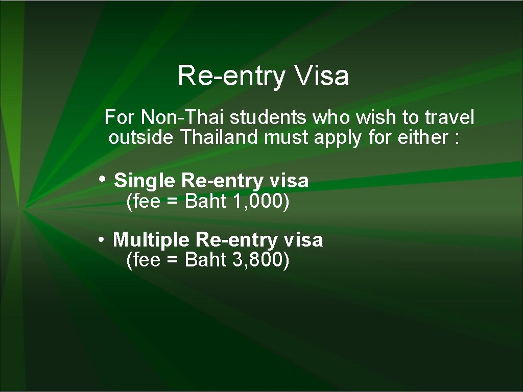 Re-entry Visa For Non-Thai students who wish to travel outside Thailand must apply for