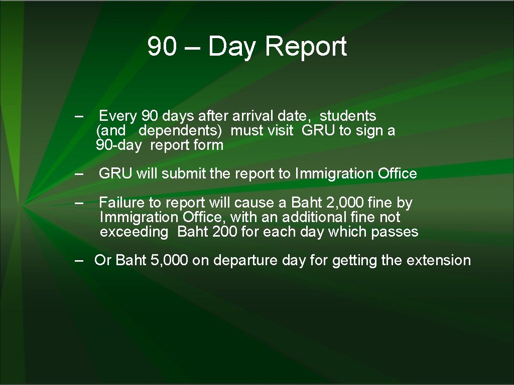 90 – Day Report – Every 90 days after arrival date, students (and dependents)