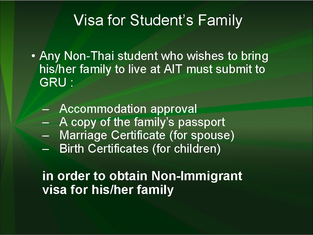 Visa for Student’s Family • Any Non-Thai student who wishes to bring his/her family