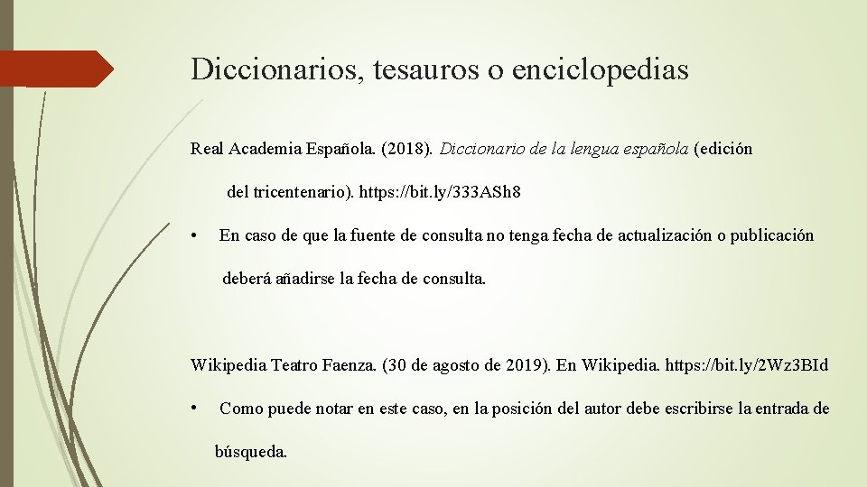Diccionarios, tesauros o enciclopedias Real Academia Española. (2018). Diccionario de la lengua española (edición
