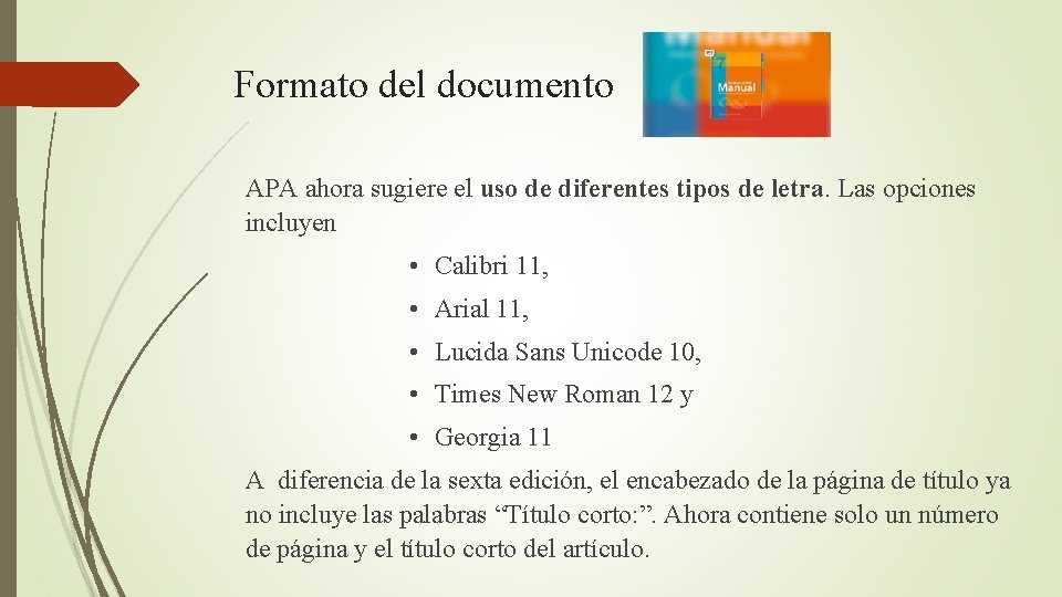 Formato del documento APA ahora sugiere el uso de diferentes tipos de letra. Las
