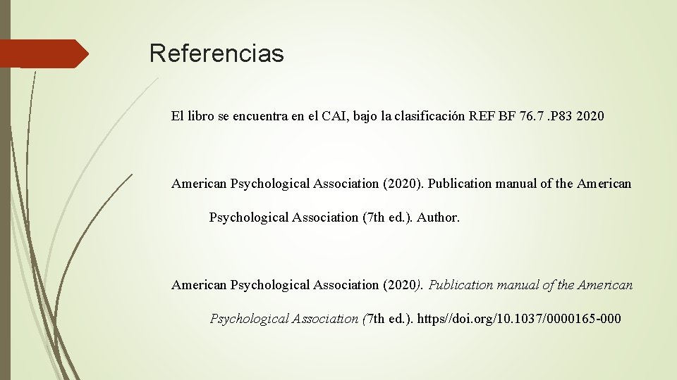 Referencias El libro se encuentra en el CAI, bajo la clasificación REF BF 76.