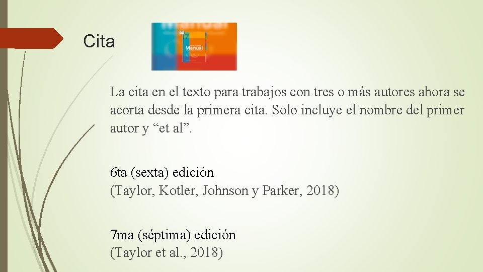 Cita La cita en el texto para trabajos con tres o más autores ahora