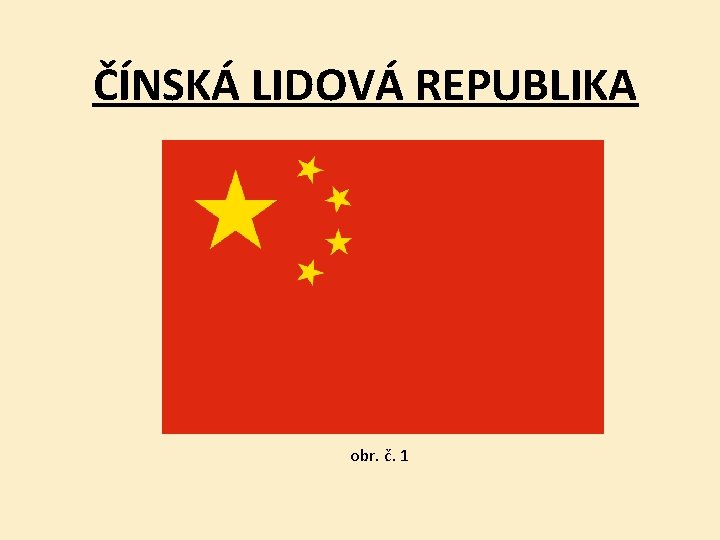 ČÍNSKÁ LIDOVÁ REPUBLIKA obr. č. 1 