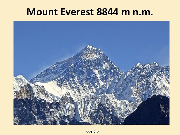 Mount Everest 8844 m n. m. obr. č. 6 