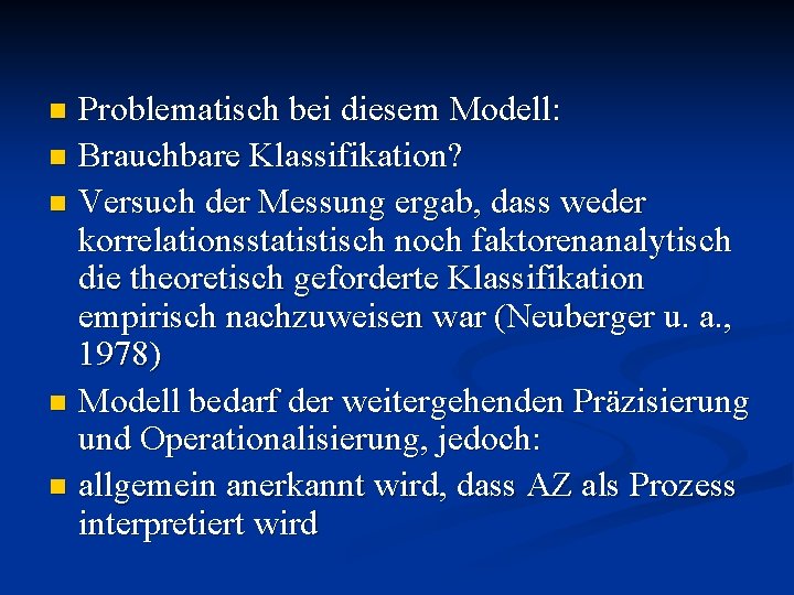 Problematisch bei diesem Modell: n Brauchbare Klassifikation? n Versuch der Messung ergab, dass weder