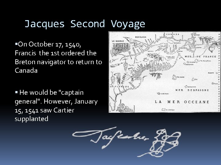 Jacques Second Voyage On October 17, 1540, Francis the 1 st ordered the Breton