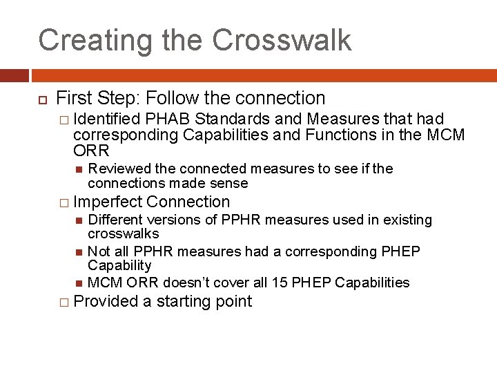 Creating the Crosswalk First Step: Follow the connection � Identified PHAB Standards and Measures