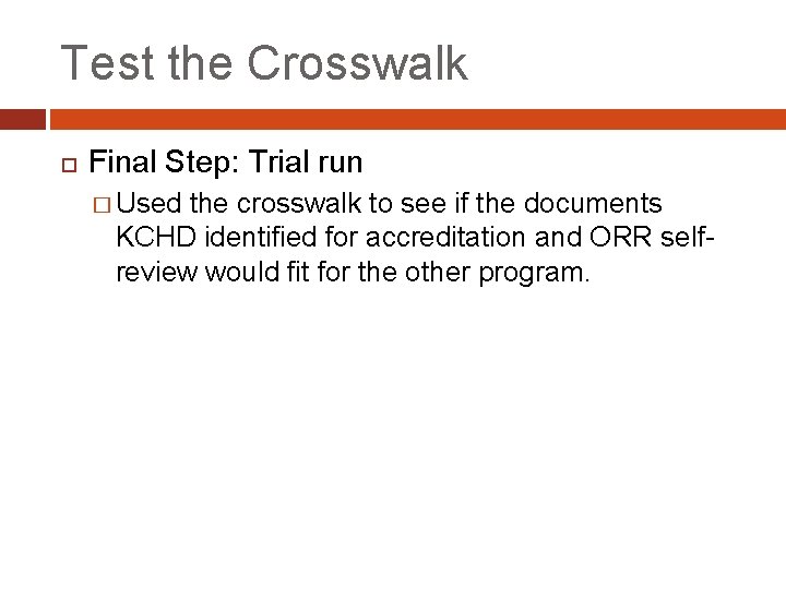 Test the Crosswalk Final Step: Trial run � Used the crosswalk to see if