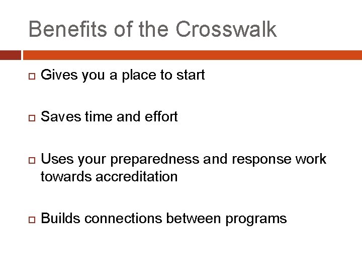 Benefits of the Crosswalk Gives you a place to start Saves time and effort
