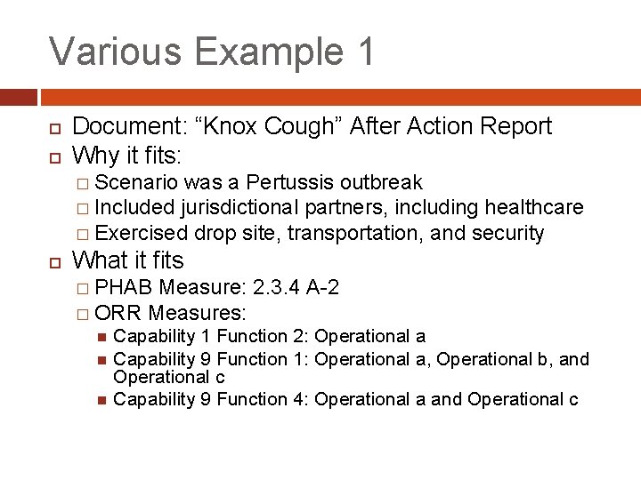 Various Example 1 Document: “Knox Cough” After Action Report Why it fits: � Scenario