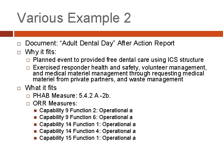 Various Example 2 Document: “Adult Dental Day” After Action Report Why it fits: �