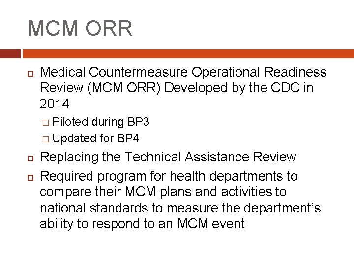 MCM ORR Medical Countermeasure Operational Readiness Review (MCM ORR) Developed by the CDC in