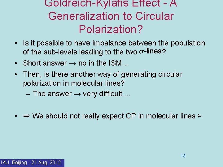 Goldreich-Kylafis Effect - A Generalization to Circular Polarization? • Is it possible to have