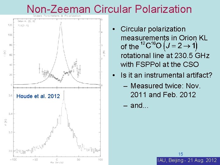 Non-Zeeman Circular Polarization Houde et al. 2012 • Circular polarization measurements in Orion KL