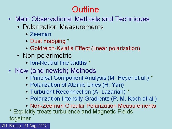 Outline • Main Observational Methods and Techniques • Polarization Measurements • Zeeman • Dust