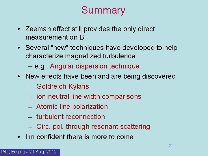 Summary • Zeeman effect still provides the only direct measurement on B • Several