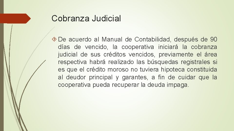 Cobranza Judicial De acuerdo al Manual de Contabilidad, después de 90 días de vencido,