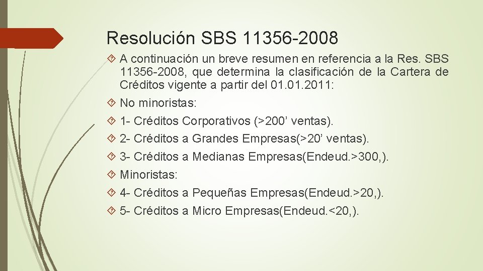 Resolución SBS 11356 -2008 A continuación un breve resumen en referencia a la Res.