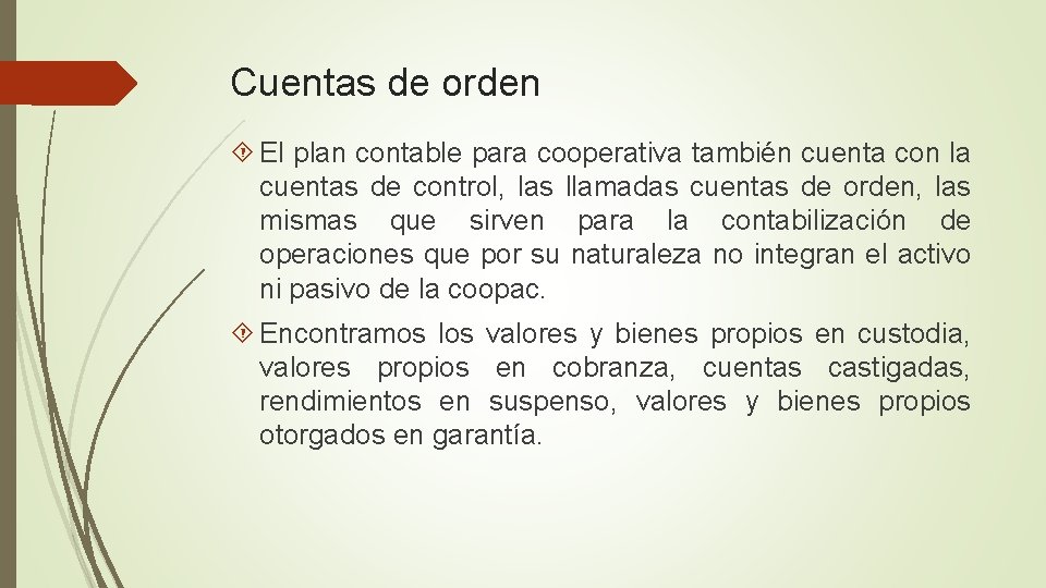 Cuentas de orden El plan contable para cooperativa también cuenta con la cuentas de