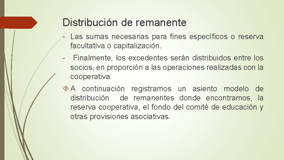 Distribución de remanente - Las sumas necesarias para fines específicos o reserva facultativa o