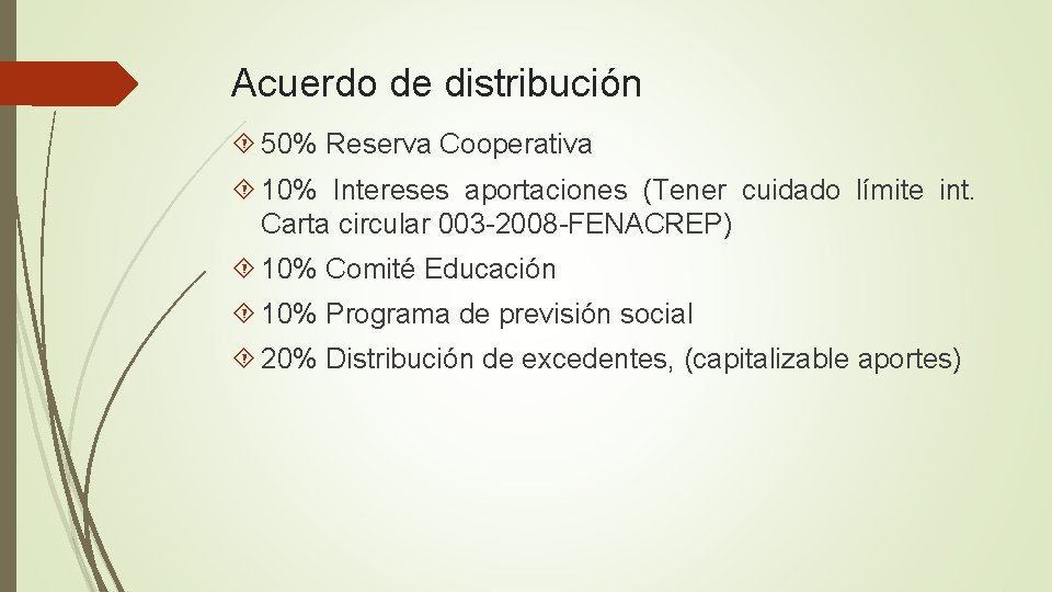 Acuerdo de distribución 50% Reserva Cooperativa 10% Intereses aportaciones (Tener cuidado límite int. Carta
