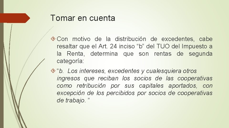 Tomar en cuenta Con motivo de la distribución de excedentes, cabe resaltar que el