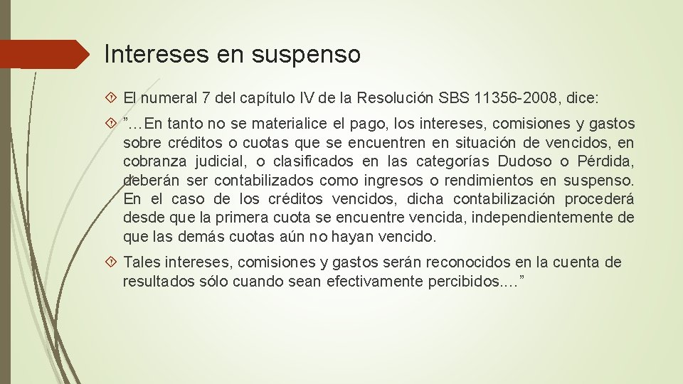 Intereses en suspenso El numeral 7 del capítulo IV de la Resolución SBS 11356