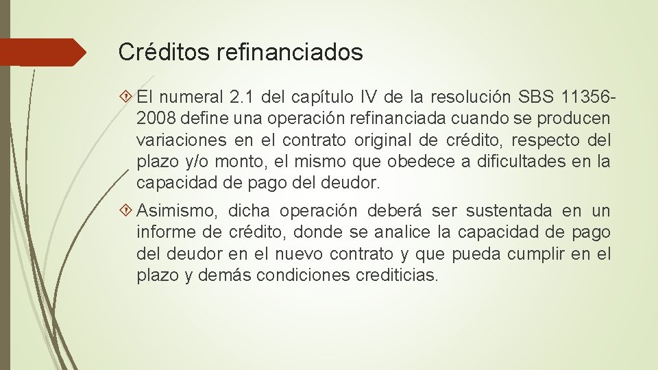 Créditos refinanciados El numeral 2. 1 del capítulo IV de la resolución SBS 113562008