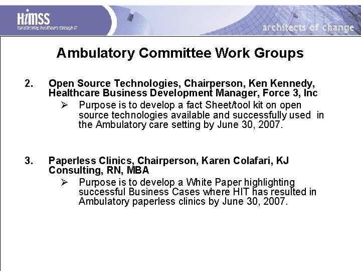 Ambulatory Committee Work Groups 2. Open Source Technologies, Chairperson, Kennedy, Healthcare Business Development Manager,