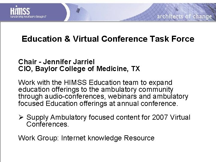 Education & Virtual Conference Task Force Chair - Jennifer Jarriel CIO, Baylor College of